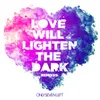 Love Will Lighten The Dark Matt North Remix