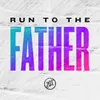 About Run To The Father Song