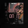 About Jump On It Song