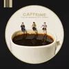 About Caffeine Song