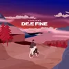 About De e fine Song