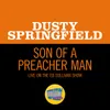 About Son Of A Preacher Man Live On The Ed Sullivan Show, November 24, 1968 Song
