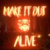 About Make It Out Alive Song