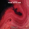 About Hum With Me Song