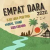 About Empat Dara 2020 Song