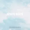 White Noise For Mindfulness 1