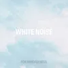 White Noise For Mindfulness 2