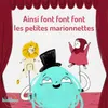 Ainsi font font font les petites marionnettes