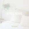 White Noise For Sleep 3