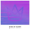 About King Of Glory Song