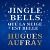 Jingle Bells, que la neige est belle