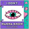 About I Don't Wanna Know Beau Remix Song