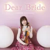 About Dear Bride Song