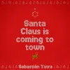 Santa Claus Is Comin’ To Town