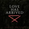 About Love Has Arrived Song