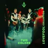 Lovefool twocolors Remix