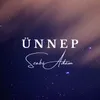 About Ünnep Song