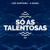 Só As Talentosas-Léo Santana Ao Vivo / 2020