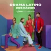 About Drama Latino Dos Rádios Song