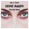 Deine Augen-Tiscore Remix