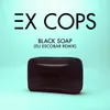 Black Soap Eli Escobar Remix