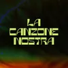 About LA CANZONE NOSTRA Song