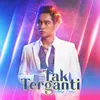 About Tak Terganti Song