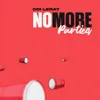 About No More Parties Song