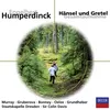 Humperdinck: Hänsel und Gretel / Act 3 - "Der Teig ist gar, wir können voran machen"