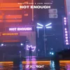 About Not Enough Song