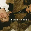 About Keine Chance Song