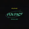 Fun Fact Ballad