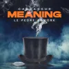 Meaning-Le Pedre Rework