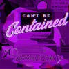 About Can't Be Contained Song