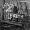 About Alone With My Faith Song