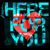 Here For You Live