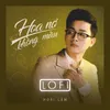 About Hoa Nở Không Màu Ver Lofi Song