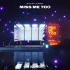 About Miss Me Too Song