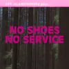 About No Shoes No Service Song