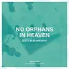 About No Orphans In Heaven (Let It Be So On Earth) Song