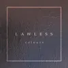 About Lawless Song