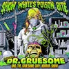 Gruesomely Introducing: Dr. Gruesome And The Gruesome Gory Horror Show