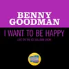 About I Want To Be Happy Live On The Ed Sullivan Show, June 19, 1960 Song