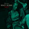 About Break It So Good Aker/Ash Remix Song