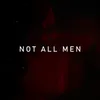 Not All Men