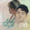 About Anh Đừng Đi Song