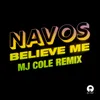 About Believe Me MJ Cole Remix Song