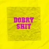 About DOBRY SHIT Song