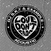 About Love Don't Fade-Acoustic Song