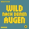 Wild nach deinen Augen-Akustisch